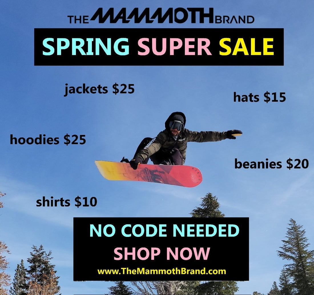 The Mammoth Brand is having a Spring Super Sale. Get Mammoth Lakes and Eastern Sierra apparel at the best prices of the year.